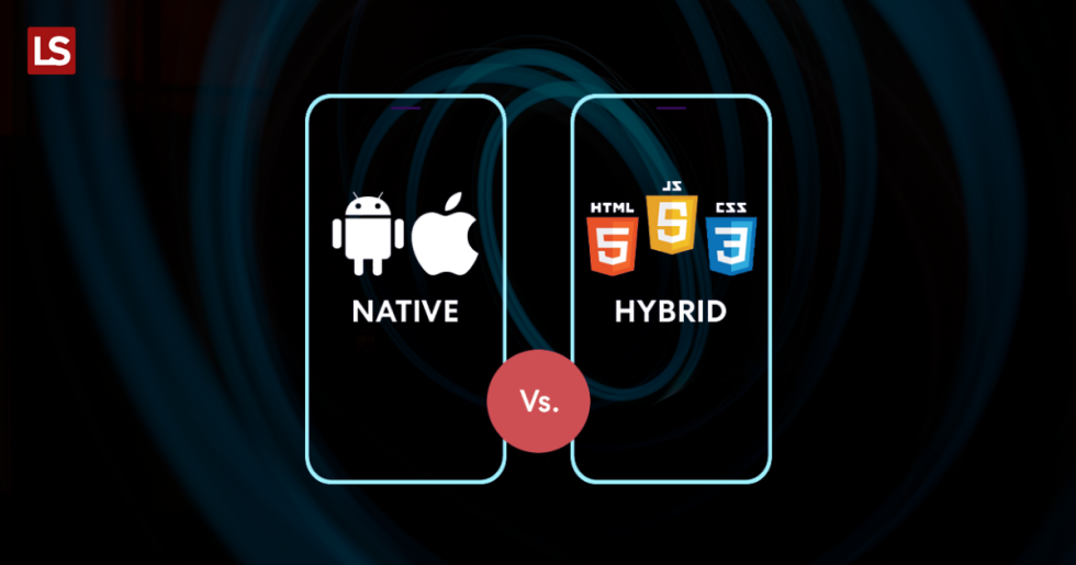 Native Vs Hybrid Apps Know The Difference