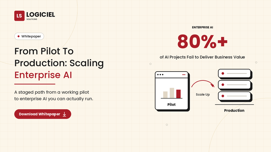 From Pilot To Production: Scaling Enterprise AI - Logiciel Solutions
