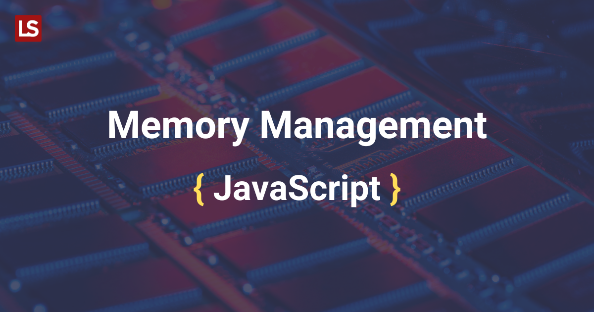 Memory Management in JavaScript
