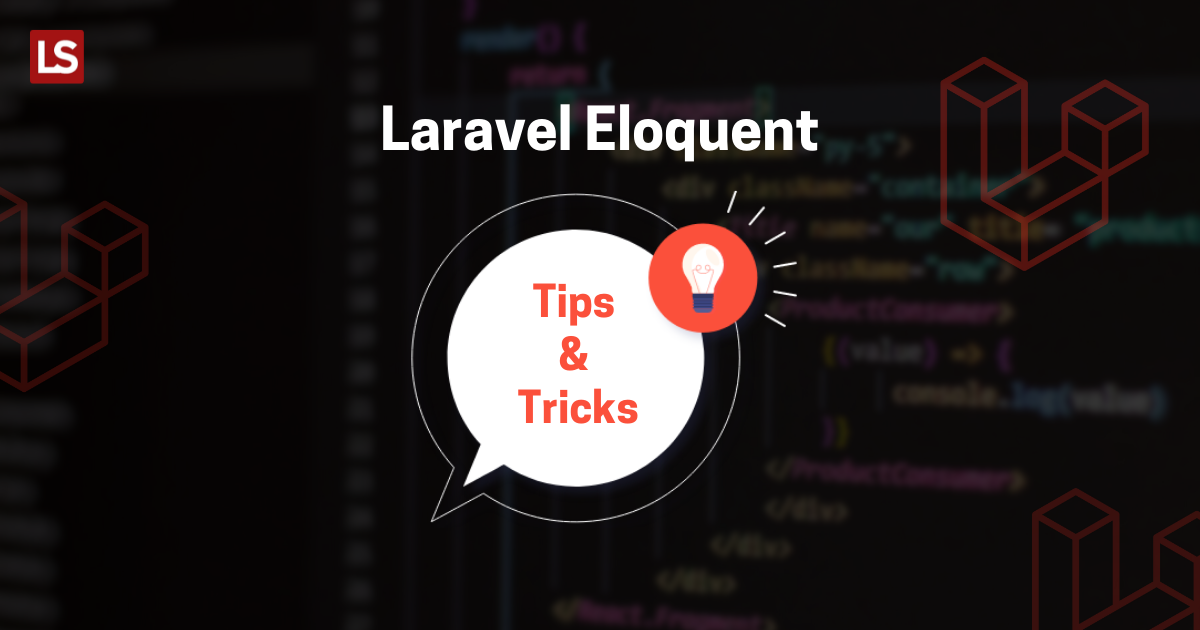 Laravel Eloquent Tips and Tricks