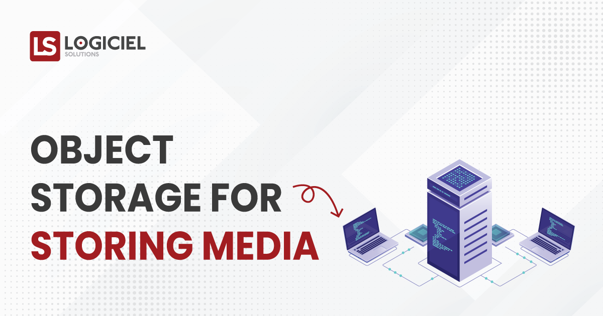 Object Storage For Storing Media