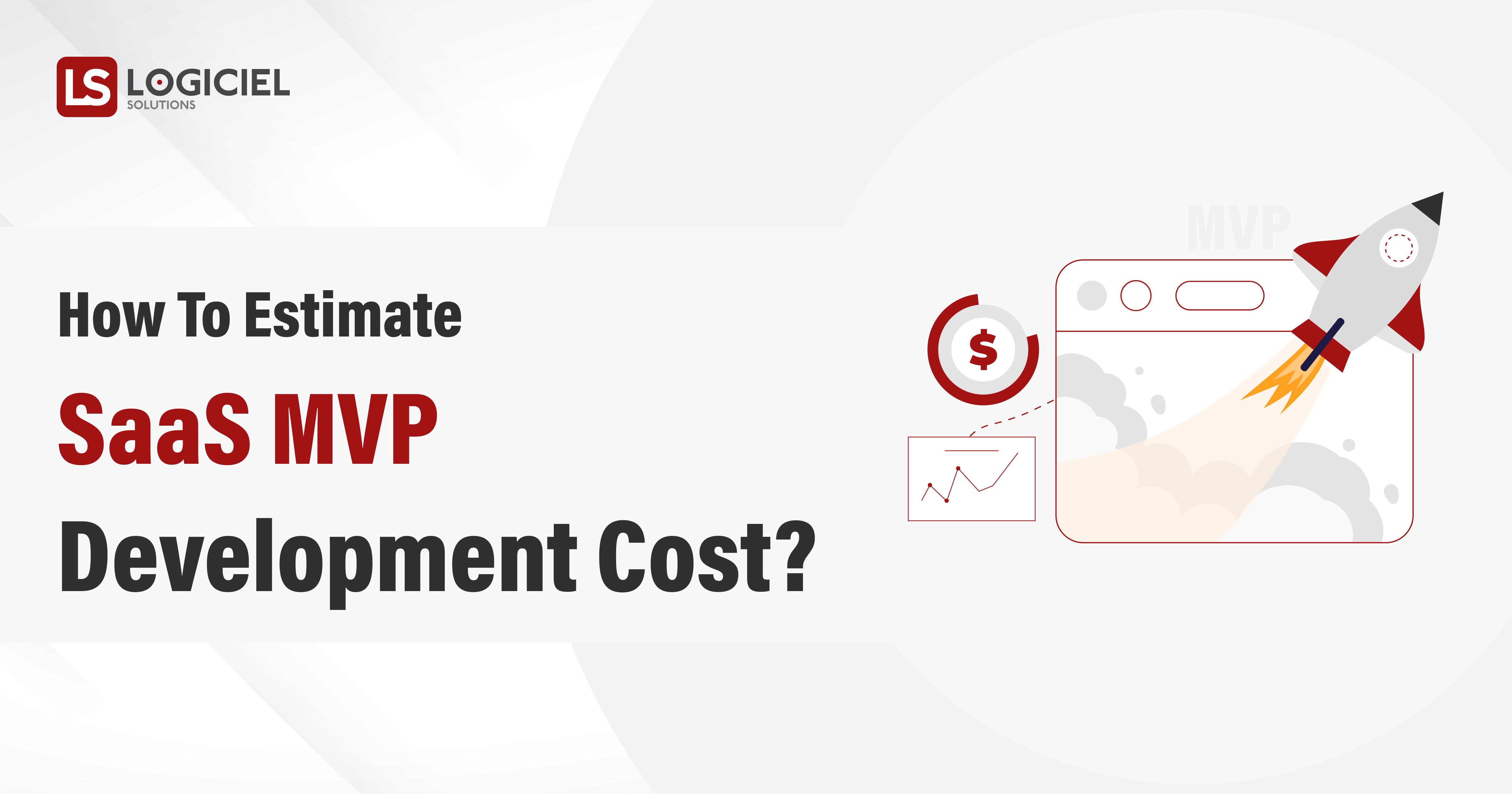 How To Estimate SaaS MVP Development Cost?