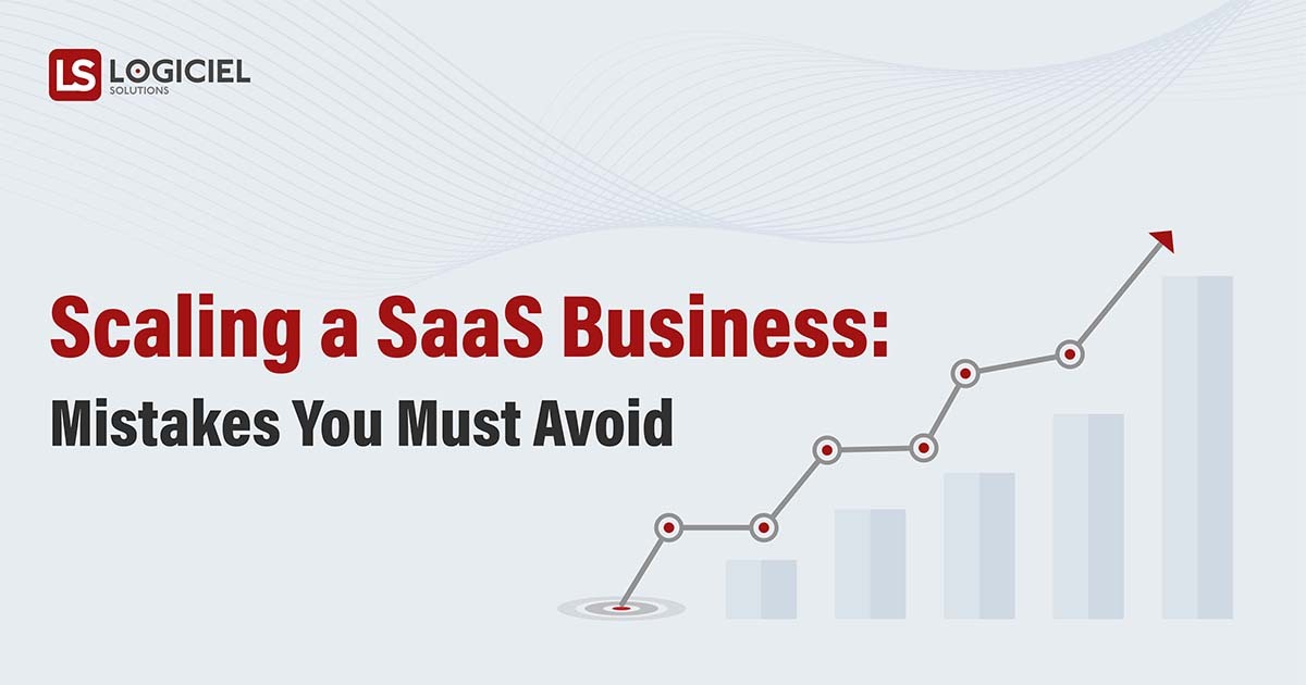 Scaling a SaaS Business Mistakes You Must Avoid
