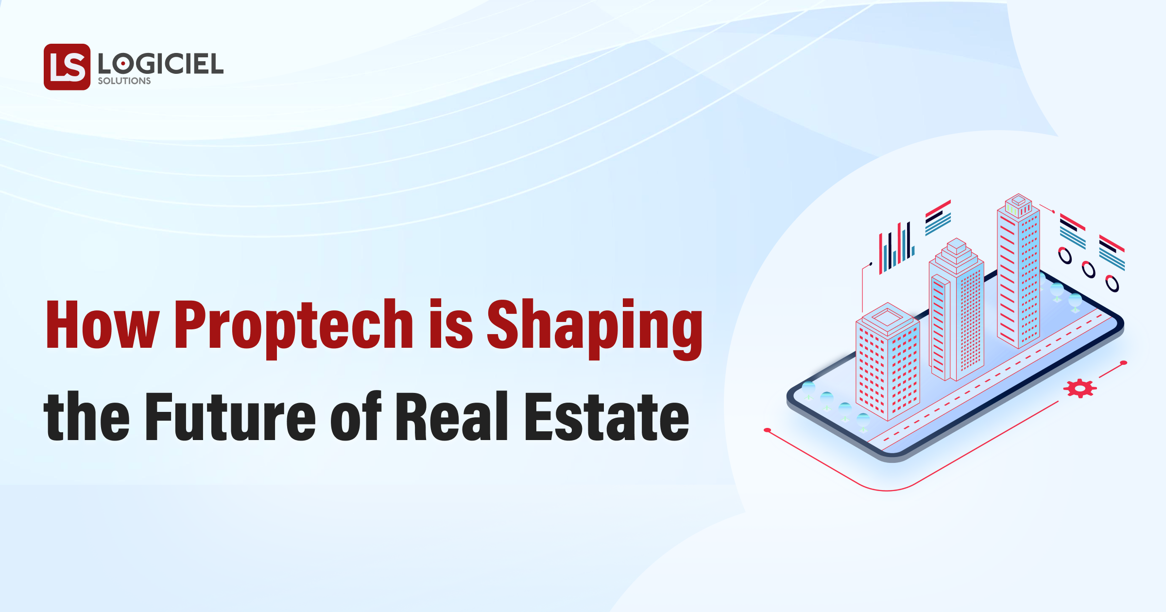 How Proptech is Shaping the Future of Real Estate