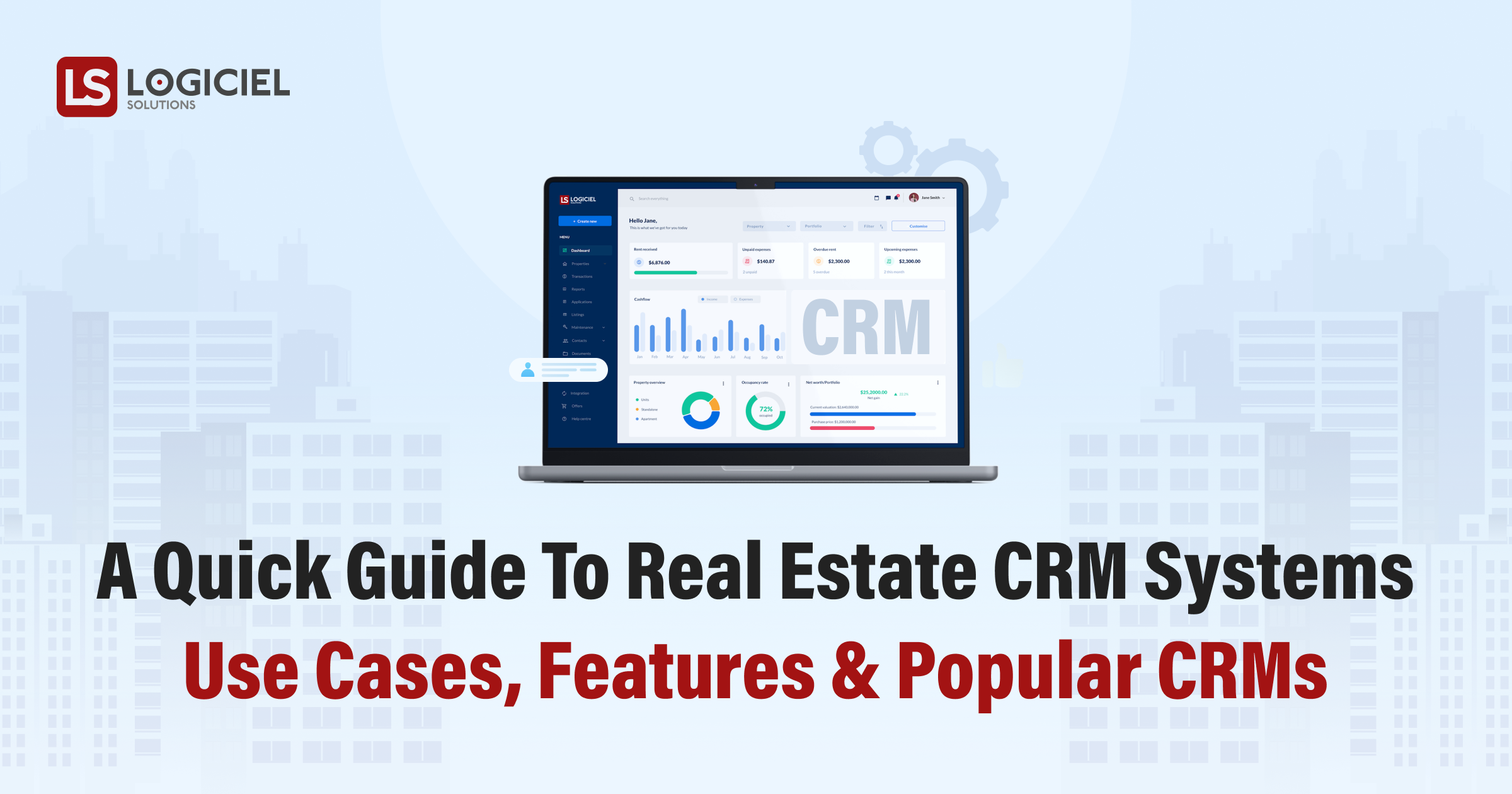 Quick Guide To Real Estate CRM Systems: Use Cases, Features & Popular CRMs