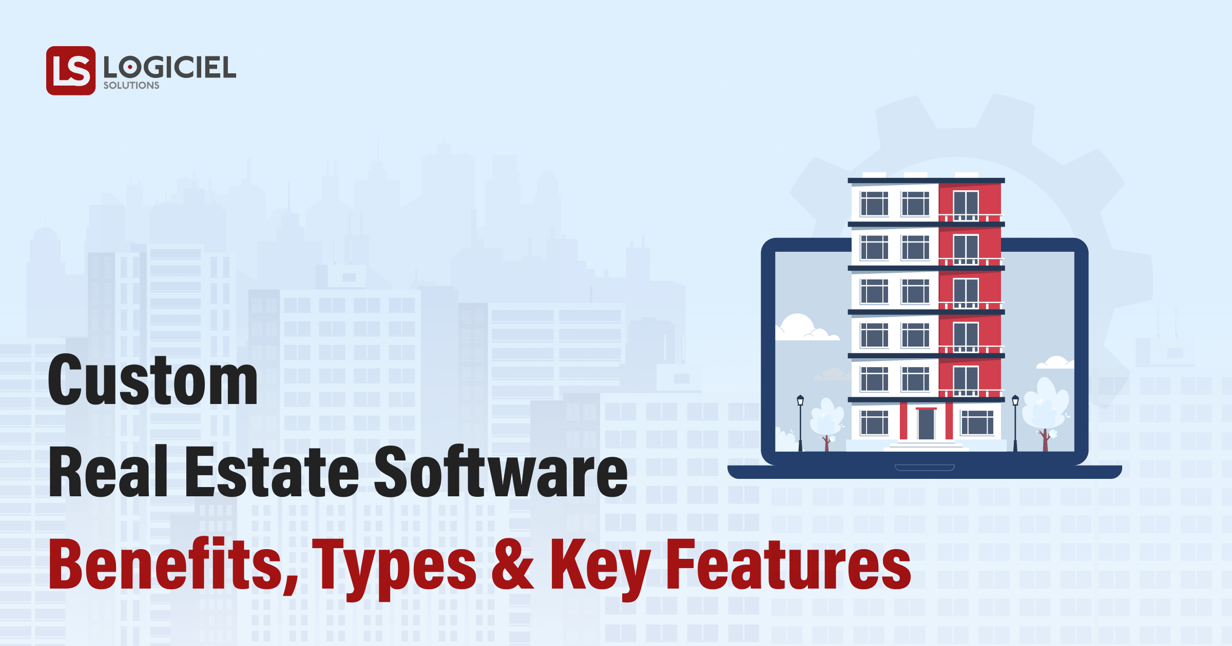 Custom Real Estate Software: Benefits, Types & Key Features