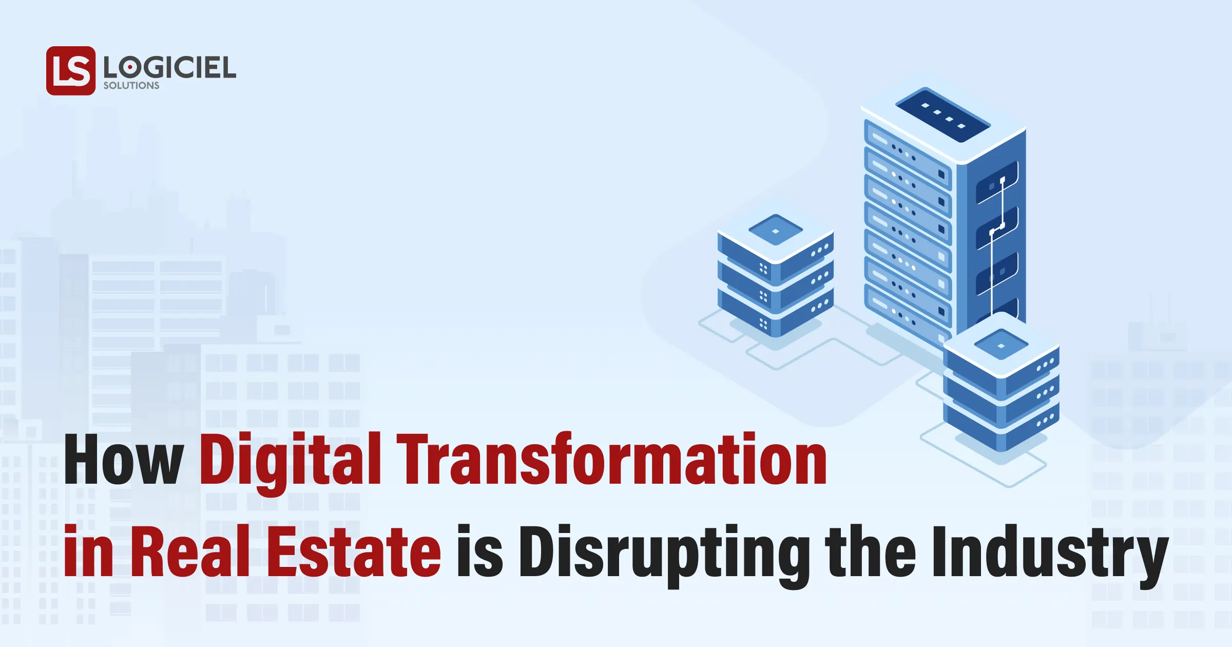 How Digital Transformation in Real Estate is Disrupting the Industry